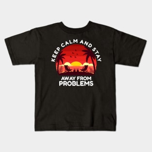 Sunset keep calm and stay away from problems Kids T-Shirt